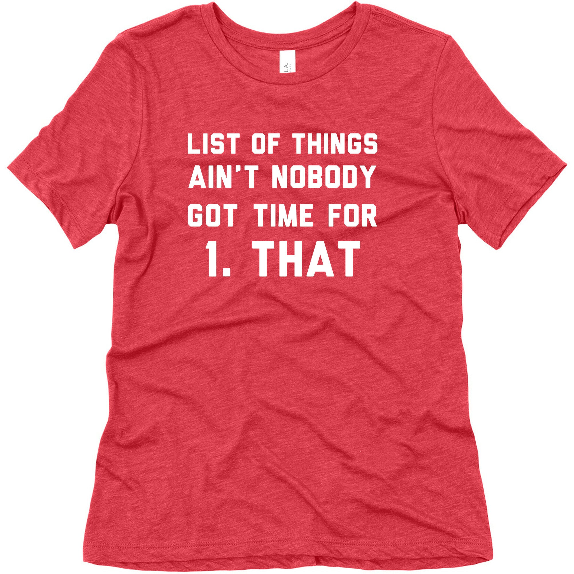 The List of Things Ain't Nobody Got Time For Women's Triblend Tee